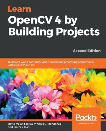Learn OpenCV 4 by Building Projects: Build real-world computer vision and image processing applications with OpenCV and C++, 2nd Edition book cover