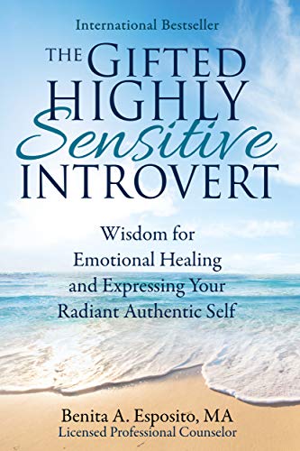 The Gifted Highly Sensitive Introvert: Wisdom for Emotional Healing and Expressing Your Radiant Authentic Self book cover