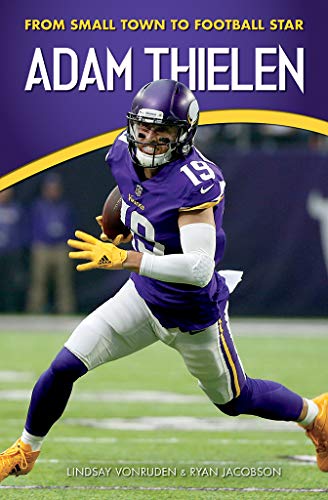 Adam Thielen: From Small Town to Football Star (Amazing Sports Biographies) book cover