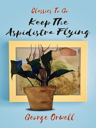 Keep the Aspidistra Flying book cover