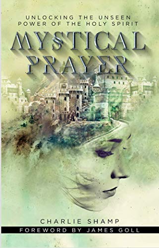 Mystical Prayer: Unlocking the Unseen Power of the Holy Spirit book cover