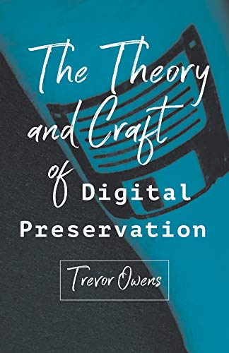 The Theory and Craft of Digital Preservation book cover