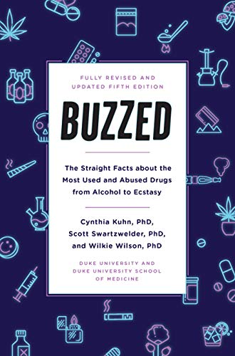 Buzzed: The Straight Facts About the Most Used and Abused Drugs from Alcohol to Ecstasy book cover