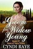 A Groom For Widow Young Book 7 Sons Of Nora White Series
