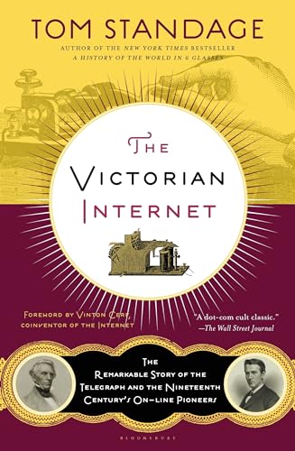 The Victorian Internet: The Remarkable Story of the Telegraph and the Nineteenth Century's On-line Pioneers book cover