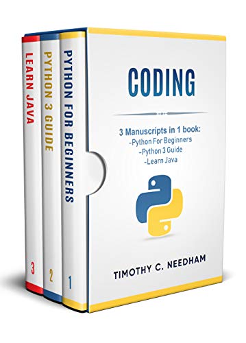 Coding: 3 Manuscripts in 1 book: - Python For Beginners - Python 3 Guide - Learn Java book cover