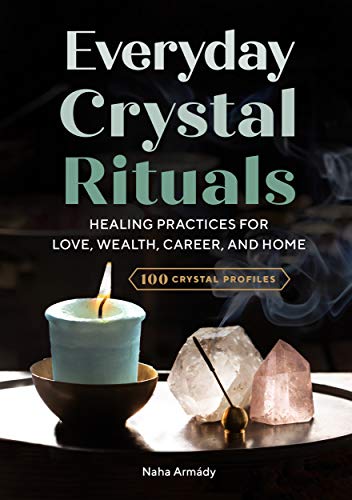 Everyday Crystal Rituals: Healing Practices for Love, Wealth, Career, and Home book cover