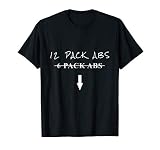 Funny 12 Pack Abs T Shirt For Beer Lovers T Shirt