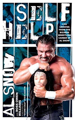 Self Help: Life Lessons from the Bizarre Wrestling Career of Al Snow book cover