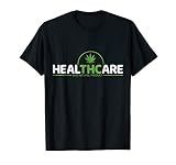 THC HEALTHCARE CANNABIS MEDICAL MARIJUANA T-SHIRT T-Shirt