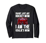 I M Not Just Any Hockey Mom I Am The Goalie S Mom