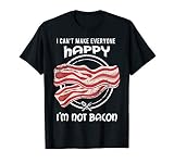 I Can't Make Everyone Happy I'm Not Bacon T-Shirt, Keto T-Shirt