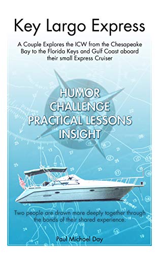 Key Largo Express: A Couple Explores the ICW from the Chesapeake Bay to the Florida Keys and Gulf Coast aboard their small Express Cruiser book cover