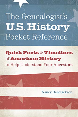 The Genealogist's U.S. History Pocket Reference: Quick Facts & Timelines of American History to Help Understand Your Ancestors book cover