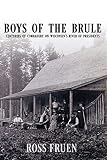 Boys Of The Brule Centuries Of Comradery On Wisconsin S Rive