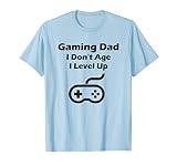 Mens Funny Gaming Dad I Don T Age I Level Up T Shirt Gift T