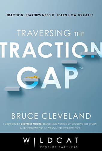 Traversing the Traction Gap: Developing a Market-First Mindset to Engineer Your Go-To-Market Success book cover