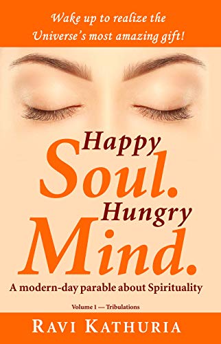Happy Soul. Hungry Mind.: A modern-day parable about Spirituality (Volume 1 - Tribulations) book cover
