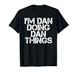 I'M DAN DOING DAN THINGS Shirt Funny Christmas Gift Idea T-Shirt