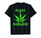Plant Manager T Shirt Weed Pot Cannabis Stoner Thc 420 Gift