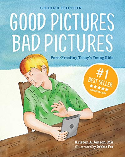 Good Pictures Bad Pictures: Porn-Proofing Today's Young Kids book cover