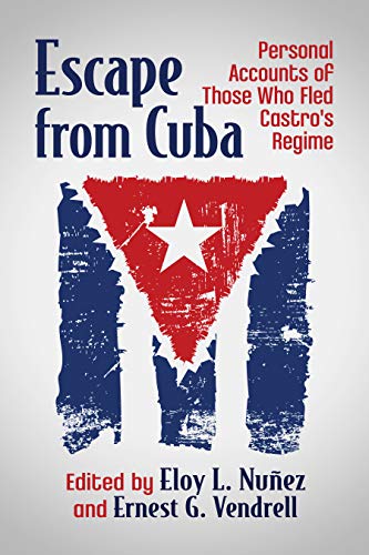 Escape from Cuba: Personal Accounts of Those Who Fled Castro's Regime book cover