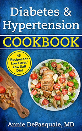 Diabetes & Hypertension Cookbook: 45 Recipes for Low Carb / Low Salt Diet book cover