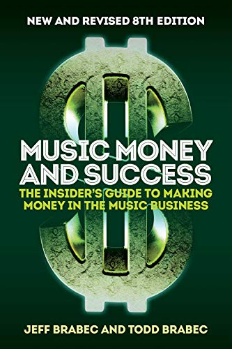Music Money and Success 8th Edition: The Insider's Guide to Making Money in the Music Business book cover