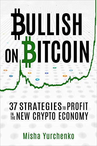 Bullish on Bitcoin: 37 Strategies to Profit in the New Crypto Economy book cover