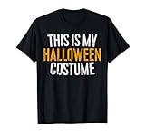 This Is My Halloween Costume Shirt Adult Men Women Kids T Sh