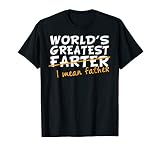 World's Greatest Farter - I Mean Father T-Shirt