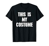 This Is My Costume T Shirt Funny Halloween Costume Shirt T S