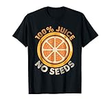 Funny Vasectomy TShirt 100% Juice No Seeds Shirt Mens Gift T-Shirt