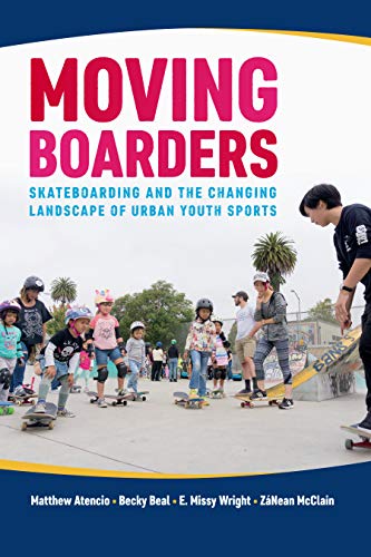 Moving Boarders: Skateboarding and the Changing Landscape of Urban Youth Sports book cover