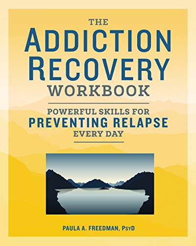 The Addiction Recovery Workbook: Powerful Skills for Preventing Relapse Every Day book cover
