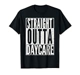 Straight Outta Daycare Shirt Funny Teacher Women Kids Boys T