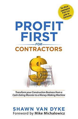 Profit First for Contractors: Transform your Construction Business from a Cash-Eating Monster to a Money-Making Machine book cover