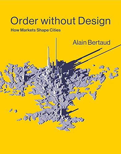 Order Without Design: How Markets Shape Cities book cover