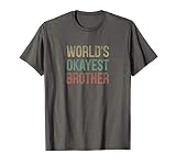 World S Okayest Brother Vintage Style T Shirt