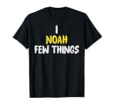 I Noah Few Things Funny Named Noah T Shirt