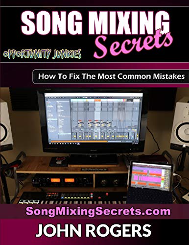 Song Mixing Secrets: How To Fix The Most Common Mistakes book cover