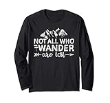 Not All Who Wander Are Lost Long Sleeve T Shirt Hiking