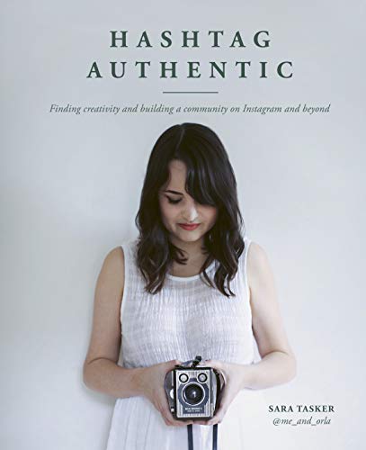 Hashtag Authentic: Be your best creative self via your Instagram online presence book cover