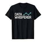 Data Whisperer Funny Science Analyst Software Engineer T-Shirt