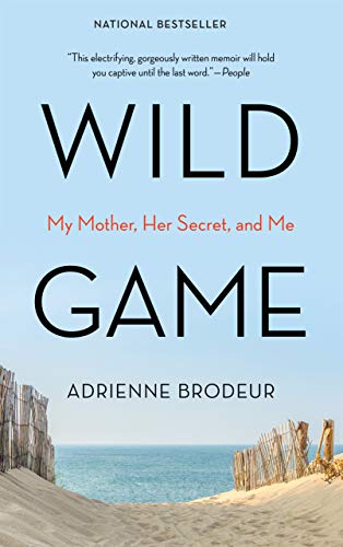 Wild Game: My Mother, Her Lover, and Me book cover