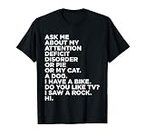 Ask Me About My Attention Deficit Disorder Funny ADHD Quote T-Shirt Small