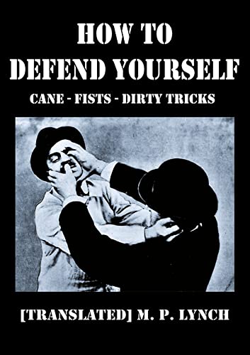 How to Defend Yourself: Cane - Fists - Dirty Tricks book cover