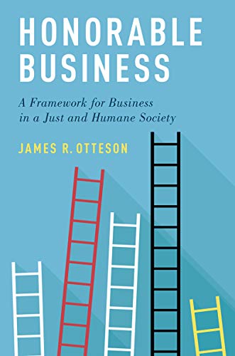 Honorable Business: A Framework for Business in a Just and Humane Society book cover