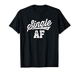 Single AF Funny Singles Awareness Day Anti-Valentine T-Shirt