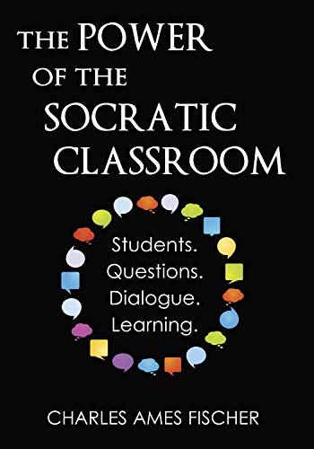 The Power of the Socratic Classroom: Students. Questions. Dialogue. Learning. book cover